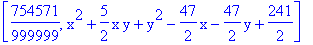 [754571/999999, x^2+5/2*x*y+y^2-47/2*x-47/2*y+241/2]